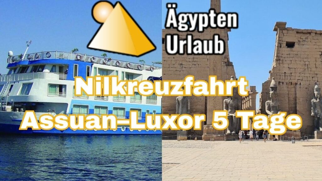 Nilkreuzfahrt Assuan–Luxor 5 Tage