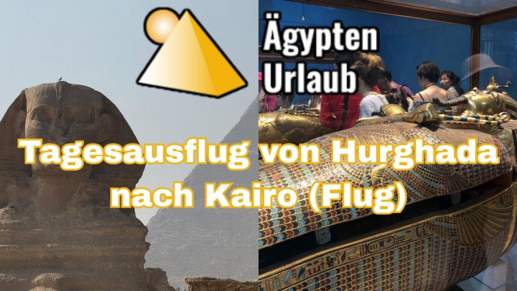 Tagesausflug von Hurghada nach Kairo (Flug)