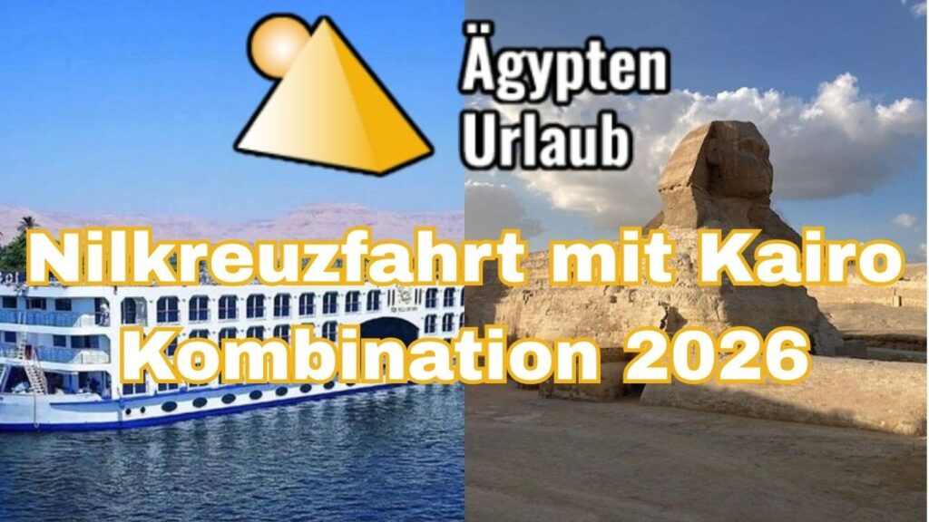 Nilkreuzfahrt mit Kairo Kombination 2026